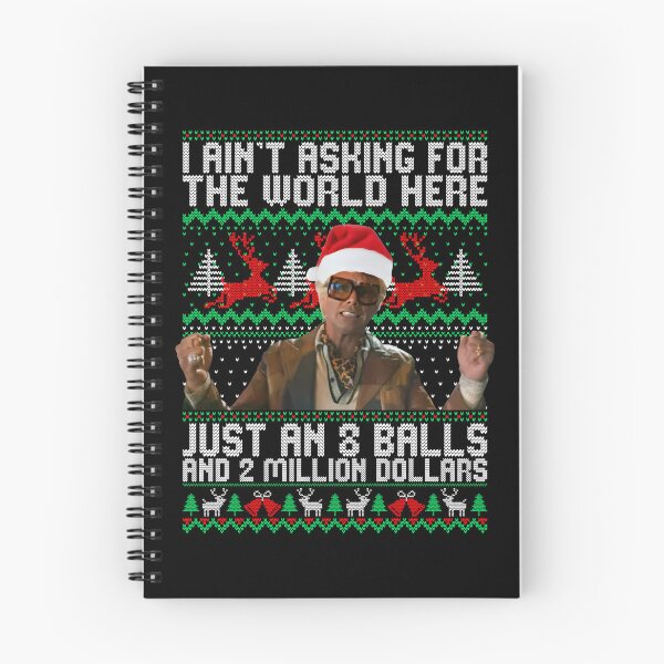 Item preview, I Ain't Asking For The World Here Just An 8 Ball And 2 Million Dollars Christmas designed and sold by pansak.