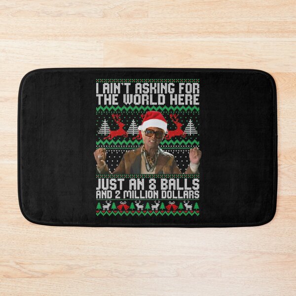 Item preview, I Ain't Asking For The World Here Just An 8 Ball And 2 Million Dollars Christmas designed and sold by pansak.