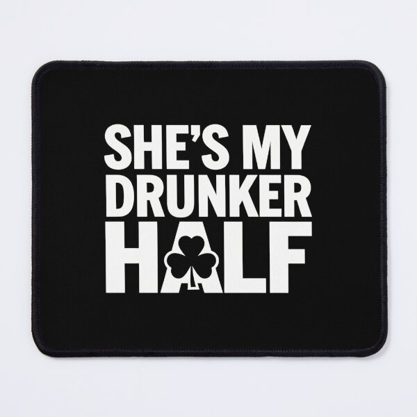 Item preview, She's My Drunker Saint Patrick's Day designed and sold by AsteriskDatBArt.