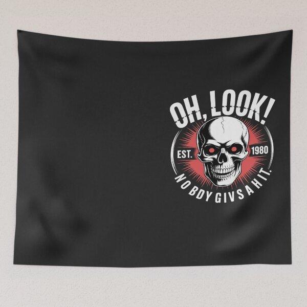 Item preview, Gen X Skeleton Oh Look Nobody Gives A Shit Est 1980 designed and sold by Hofersofer.