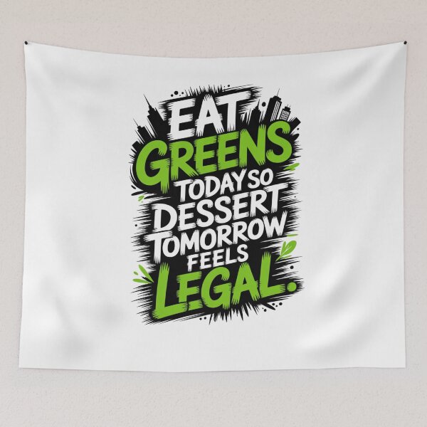 Item preview, Eat Greens Today, Dessert Tomorrow | Funny Healthy Lifestyle Quote Design designed and sold by Panom Suavichien.