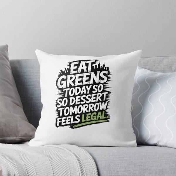Item preview, Eat Greens Today, Dessert Tomorrow | Funny Healthy Lifestyle Quote Design designed and sold by Panom Suavichien.