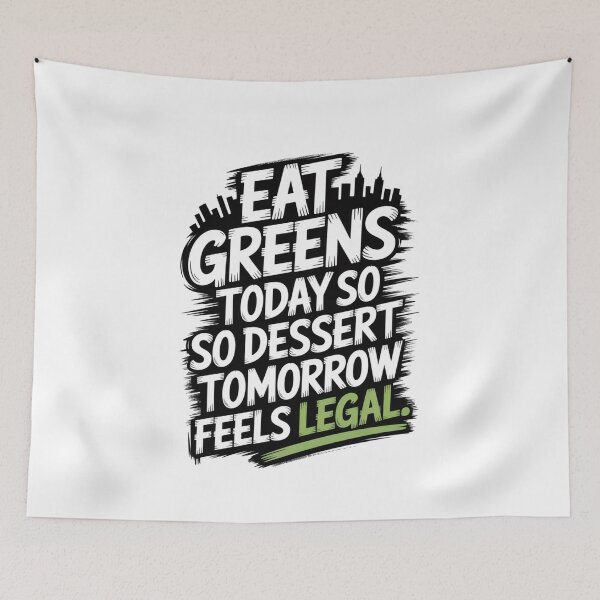 Item preview, Eat Greens Today, Dessert Tomorrow | Funny Healthy Lifestyle Quote Design designed and sold by Panom Suavichien.