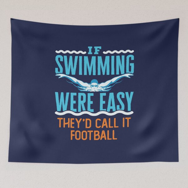 Item preview, If Swimming Were Easy They'd Call It Football Funny Swim Team designed and sold by jaygo.