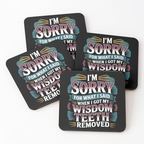 Item preview, Sorry For What I Said After My Wisdom th Removal - designed and sold by charitashmoqs.