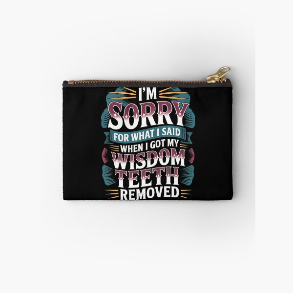 Item preview, Sorry For What I Said After My Wisdom th Removal - designed and sold by charitashmoqs.