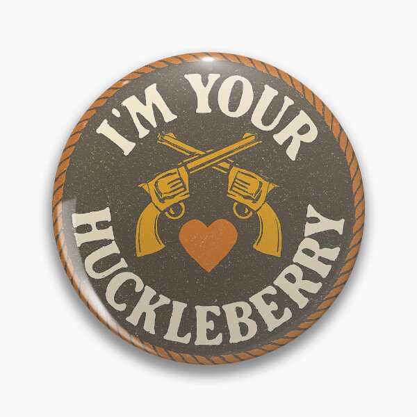 Item preview, Ill Be Your Huckleberry, I am Your Huckleberry designed and sold by graphic-genie.