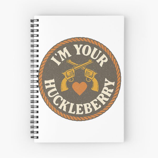 Item preview, Ill Be Your Huckleberry, I am Your Huckleberry designed and sold by graphic-genie.