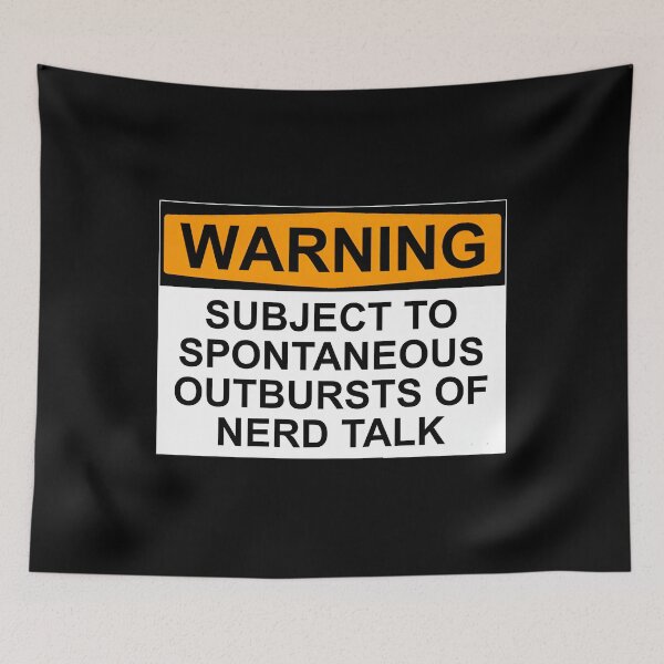 Item preview, Warning Subject To Spontaneous Outbursts Of Nerd Talk designed and sold by jeuwlxuywy74.