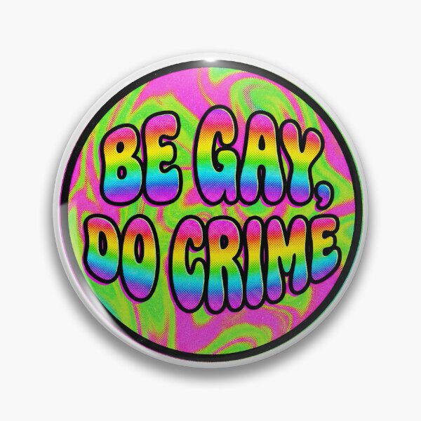 Item preview, Be Gay Do Crime designed and sold by graphic-genie.