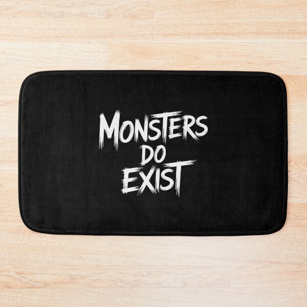 Item preview, Monsters do Exist Horror Saying designed and sold by FndPardaL.