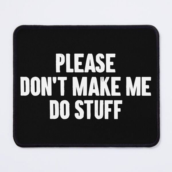 Item preview, Please Don't Make Me Do Stuff - Lazy Teenager designed and sold by karnikavoriz.