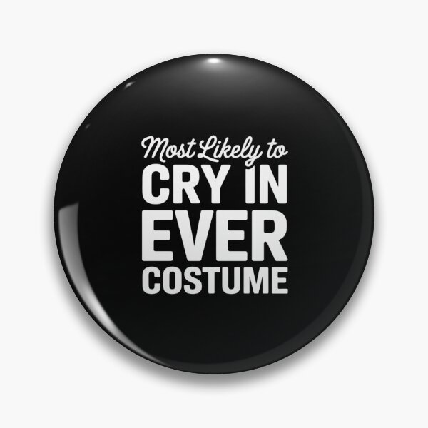 Item preview, Most Likely to Cry in Every Costume Halloween designed and sold by JaskconLIfe23.