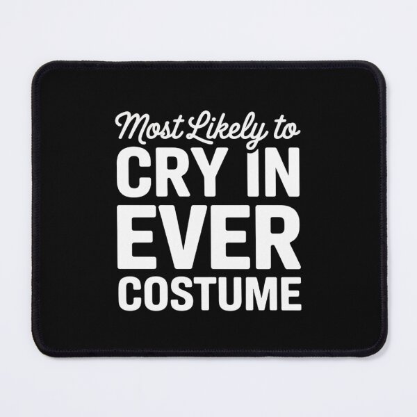 Item preview, Most Likely to Cry in Every Costume Halloween designed and sold by JaskconLIfe23.