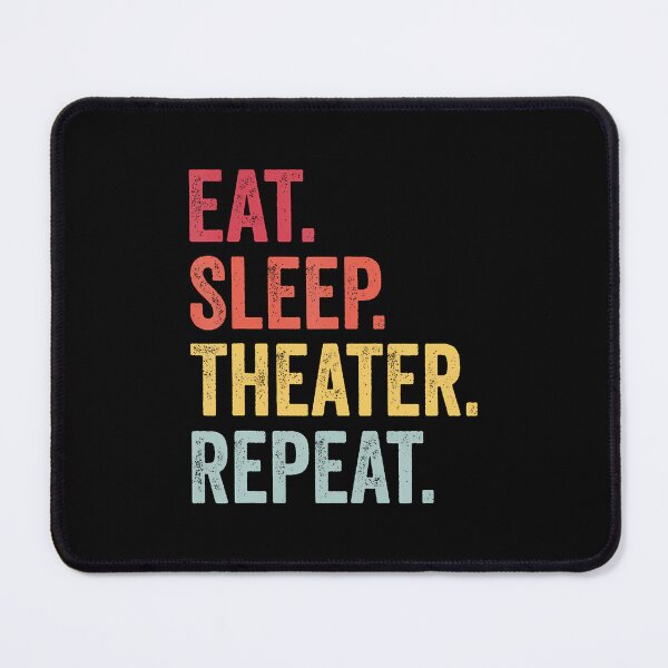 Item preview, Eat Sleep Theatre Repeat Actor Theater Lover designed and sold by SharronDawn.