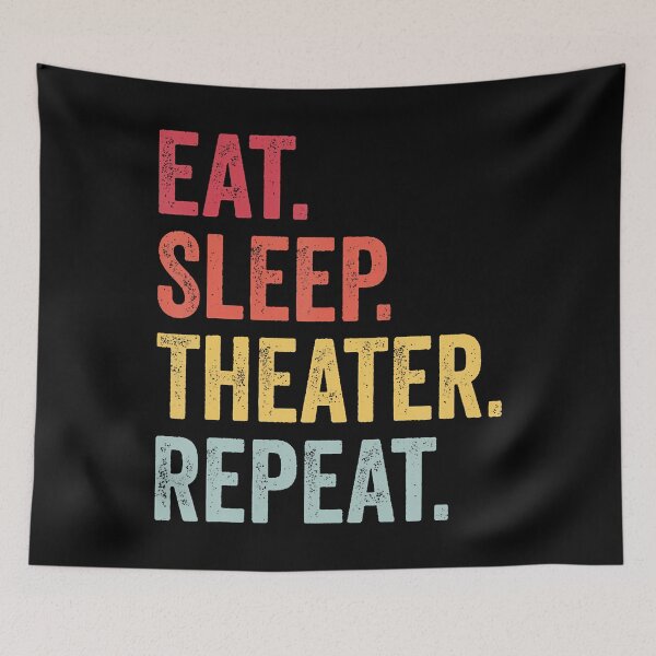 Item preview, Eat Sleep Theatre Repeat Actor Theater Lover designed and sold by SharronDawn.