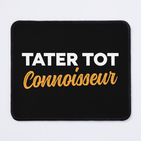 Item preview, Tater Tot Connoisseur - Funny Potato designed and sold by kavitasyavera.