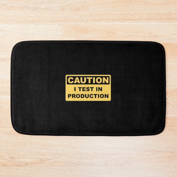 Item preview, I Test In Production – Funny Developer Caution Sign designed and sold by jeuwlxuywy74.