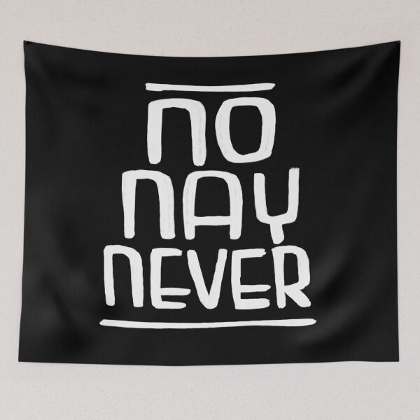 Item preview, Irish, no nay never, St Patrick's day designed and sold by badlydrawnbabe.
