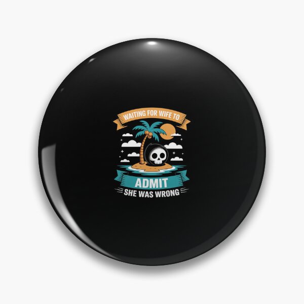 Item preview, Waiting For Wife To Admit She Was Wrong Marriage Joke  designed and sold by SyntaxClaw.