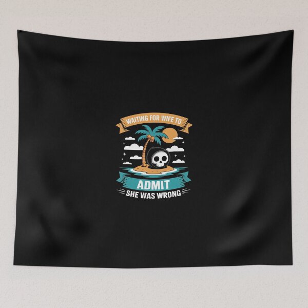 Item preview, Waiting For Wife To Admit She Was Wrong Marriage Joke  designed and sold by SyntaxClaw.