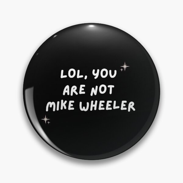 Item preview, Lol, you are not mike wheeler designed and sold by fashionvante.
