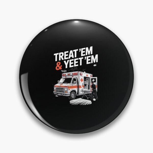 Item preview, Treat 'Em And Yeet 'Em Funny Skeleton Ambulance Meme Sarcasm  designed and sold by milanforbes.