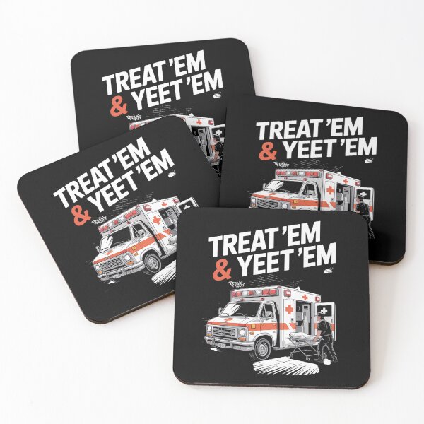 Item preview, Treat 'Em And Yeet 'Em Funny Skeleton Ambulance Meme Sarcasm  designed and sold by milanforbes.