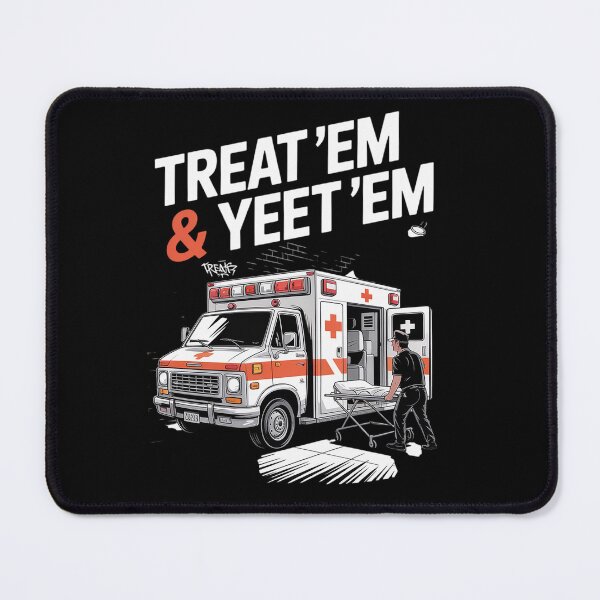 Item preview, Treat 'Em And Yeet 'Em Funny Skeleton Ambulance Meme Sarcasm  designed and sold by milanforbes.