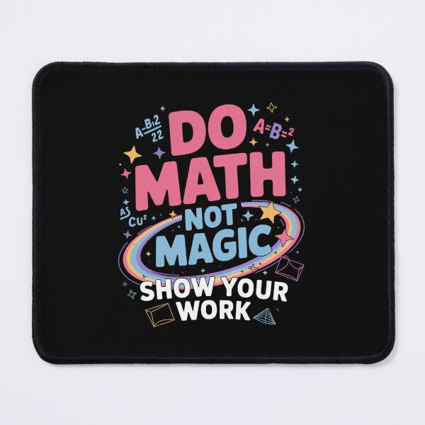 Item preview, Teacher Back To School Do Math Not Magic Show Your work designed and sold by VasilisLamArt.