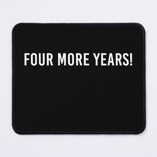Item preview, FOUR MORE YEARS - DONALD TRUMP designed and sold by Patriotic-Eagle.