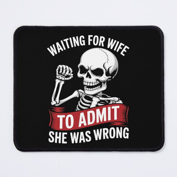 Item preview, Waiting For Wife To Admit She Was Wrong Husband  designed and sold by FadeOfThrone.