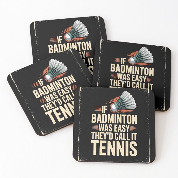 Item preview, If Badminton was easy theyd call it Tennis Badminton designed and sold by Moxizz.