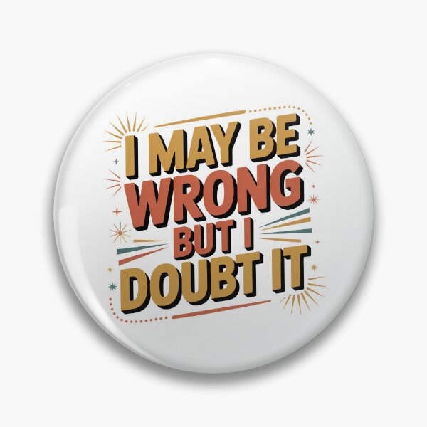 Item preview, I May Be Wrong But I Doubt It designed and sold by graphic-genie.