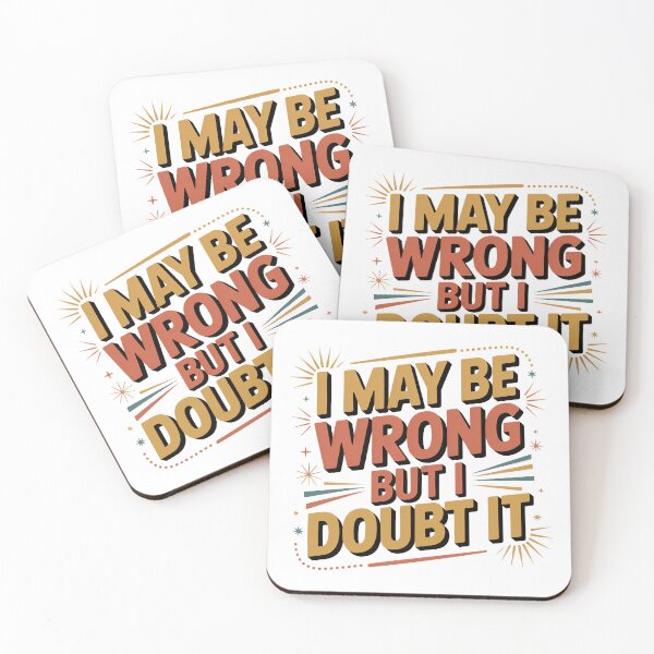 Item preview, I May Be Wrong But I Doubt It designed and sold by graphic-genie.