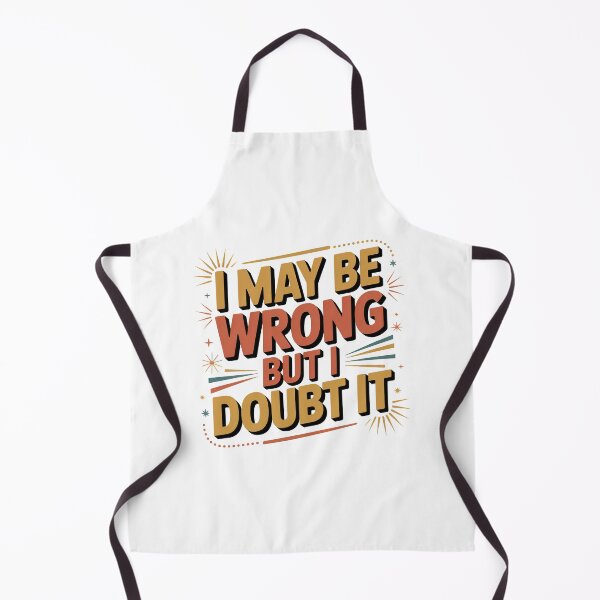 Item preview, I May Be Wrong But I Doubt It designed and sold by graphic-genie.