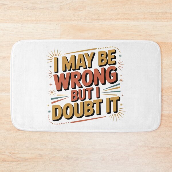 Item preview, I May Be Wrong But I Doubt It designed and sold by graphic-genie.