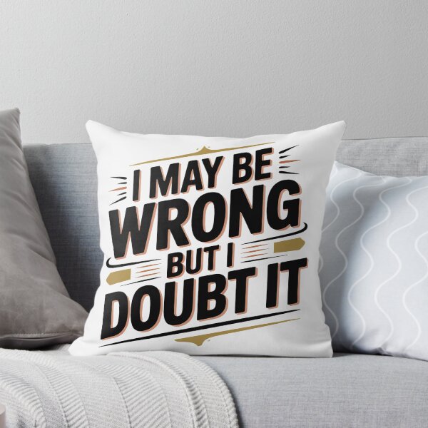 Item preview, I May Be Wrong But I Doubt It designed and sold by graphic-genie.