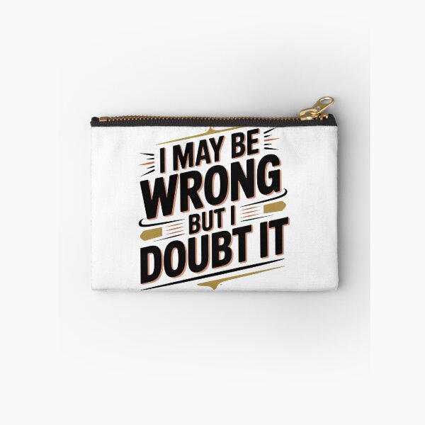 Item preview, I May Be Wrong But I Doubt It designed and sold by graphic-genie.