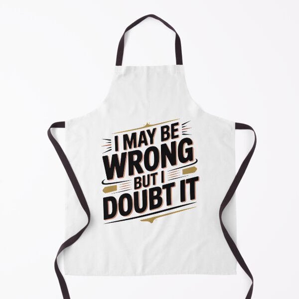 Item preview, I May Be Wrong But I Doubt It designed and sold by graphic-genie.