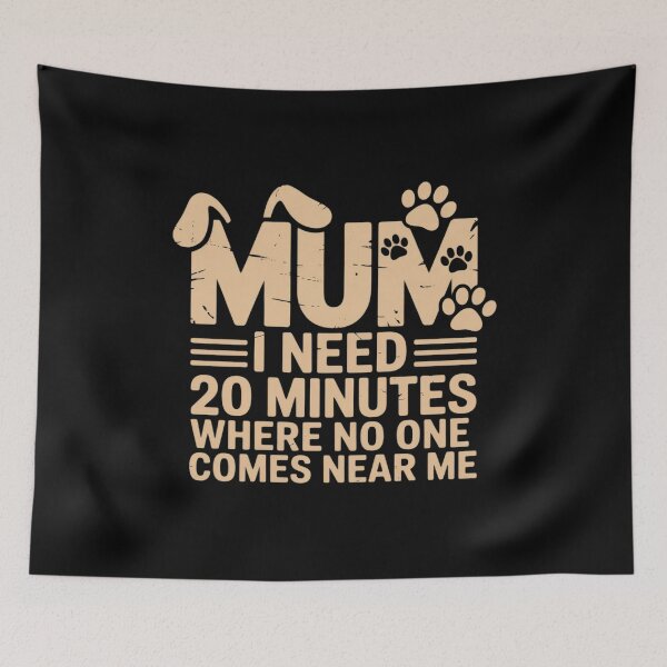 Item preview, Mum I Need 20 Minutes Where Nobody Interrupts Motherhood designed and sold by TechnicalSara.