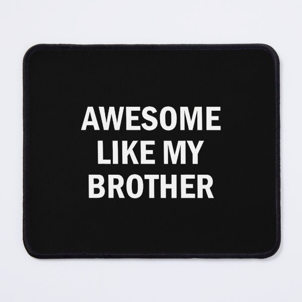 Item preview, Awesome Like My Brother designed and sold by malhanasbih.