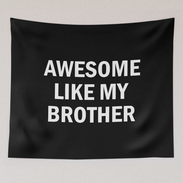 Item preview, Awesome Like My Brother designed and sold by malhanasbih.
