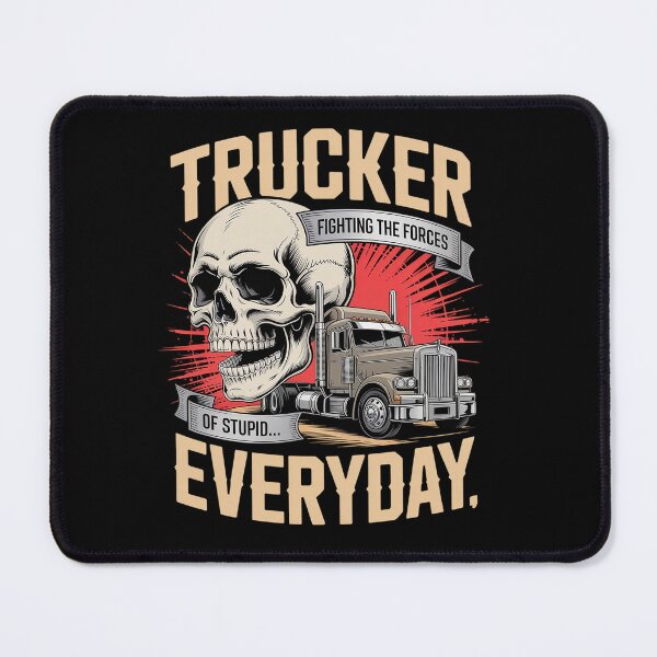 Item preview, Trucker Fighting The Forces of Stupid Everyday designed and sold by estellaken.