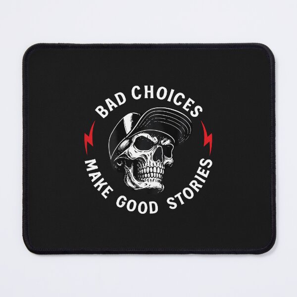 Item preview, Bad Choices Make Good Stories Skull Skeleton designed and sold by ArleneJene.
