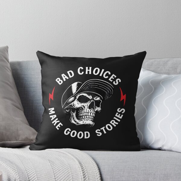 Item preview, Bad Choices Make Good Stories Skull Skeleton designed and sold by ArleneJene.