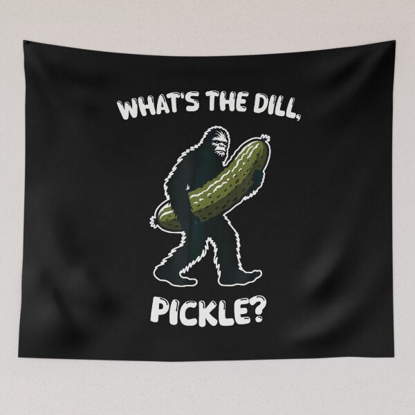Item preview, Whats The Dill Pickle Bigfoot Sasquatch Funny designed and sold by JosephineCathy.