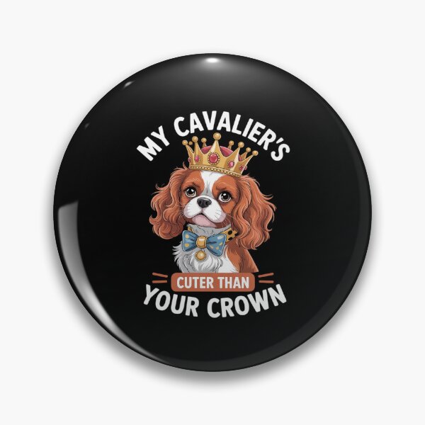 Item preview, My Cavalier’s Cuter Than Your Crown Funny Dog Royalty designed and sold by ToggleBet.