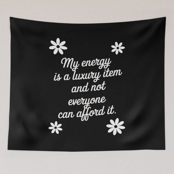 Item preview, My Energy is A Luxury Item Self Worth Trending Saying designed and sold by BubblePancake.