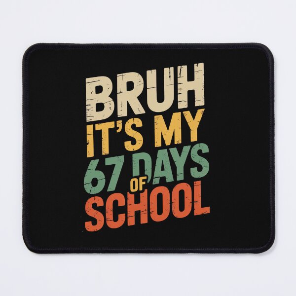 Item preview, Bruh It'S My 67 Days Of School designed and sold by johnertullio.
